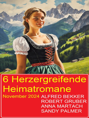 cover image of 6 Herzergreifende Heimatromane November 2024